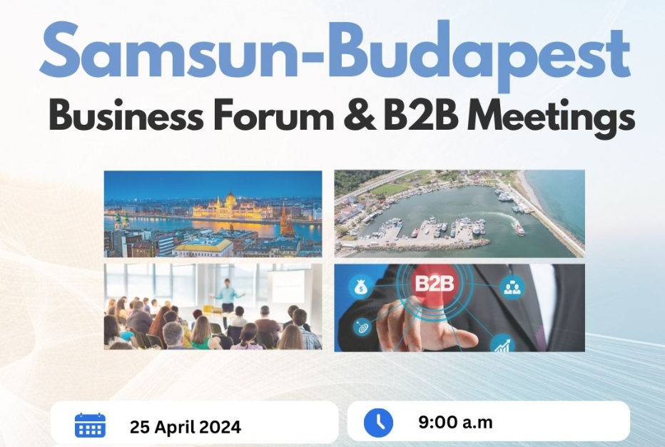 Samsun – Budapest Business Forum and B2B Meetings 2024. április 25.