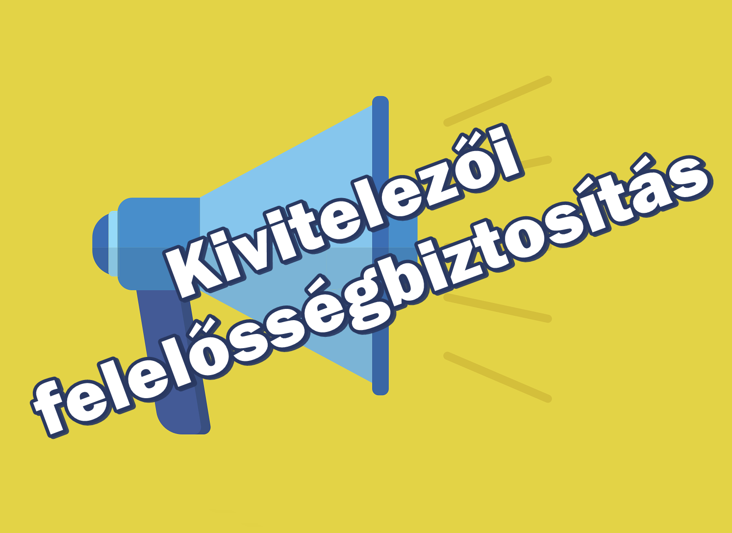 Kötelező kivitelezői felelősségbiztos – GYIK