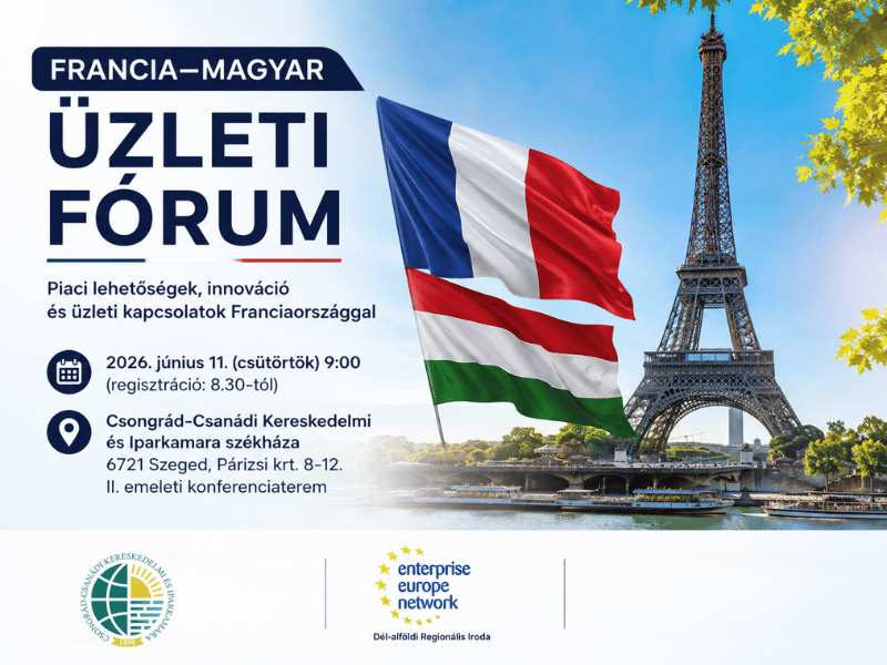 Francia-Magyar Üzleti Fórum – Hogyan induljunk el a francia piacon? – Szeged, 2026. június 11.